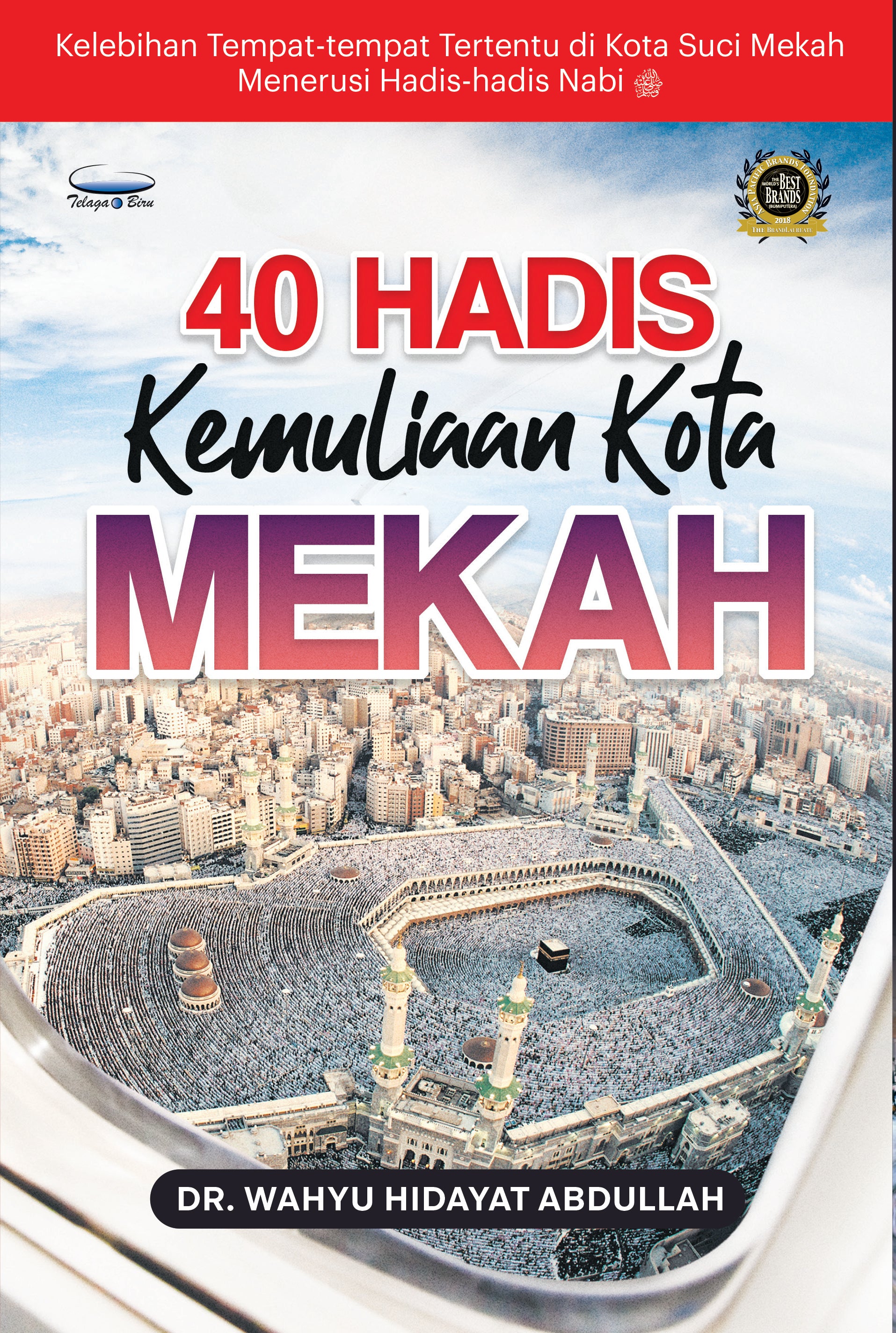 40 Hadis Kemuliaan Kota Mekah - (TBBK1498)