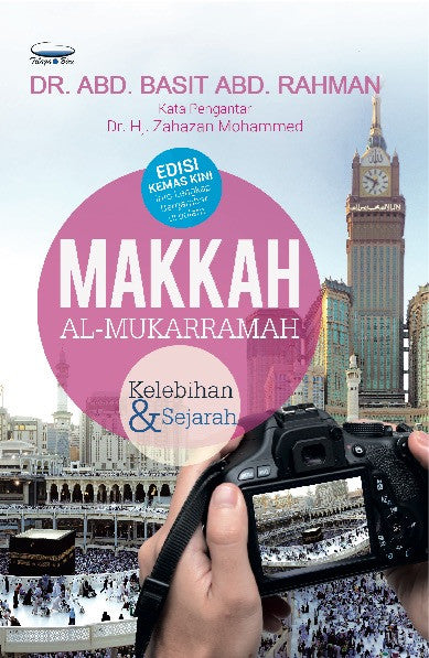 Makkah al-Mukarramah Kelebihan dan Sejarah (Edisi Kemas Kini) - (TBBK1078)